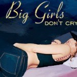 Lyrics: Fergie “Big Girls Don’t Cry” – Перевод песни: Ферджи “Большие девочки не плачут”