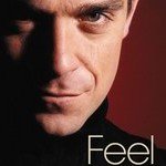 Lyrics: Robbie Williams «Feel» – Перевод песни: Роби Вильямс «Чувствовать»